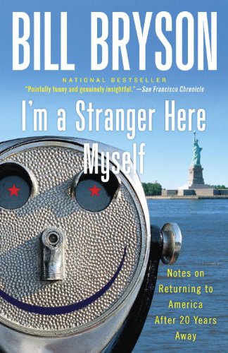 Book cover of I'm a Stranger Here Myself by Bill Bryson Book cover of I'm a Stranger Here Myself by Bill Bryson